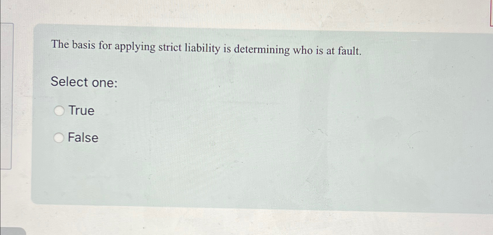  The basis for applying strict liability is determining who is at