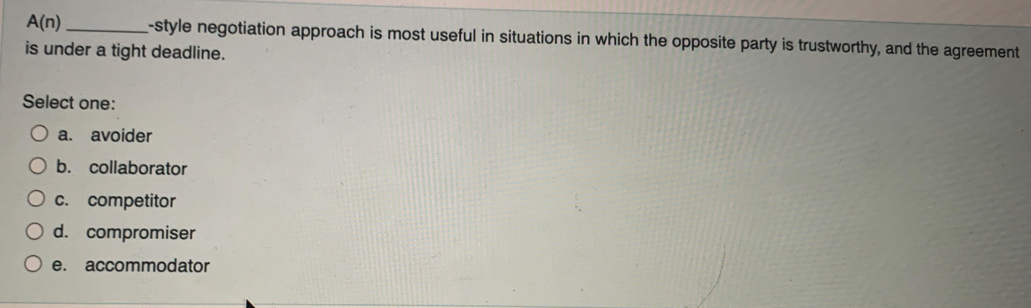  A(n)-style negotiation approach is most useful in situations in which the