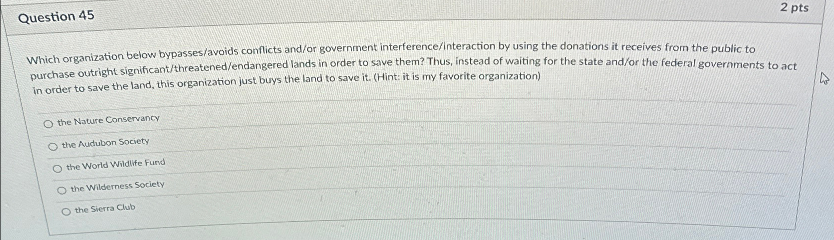  Question 45 2 pts Which organization below bypasses/avoids conflicts and/or government