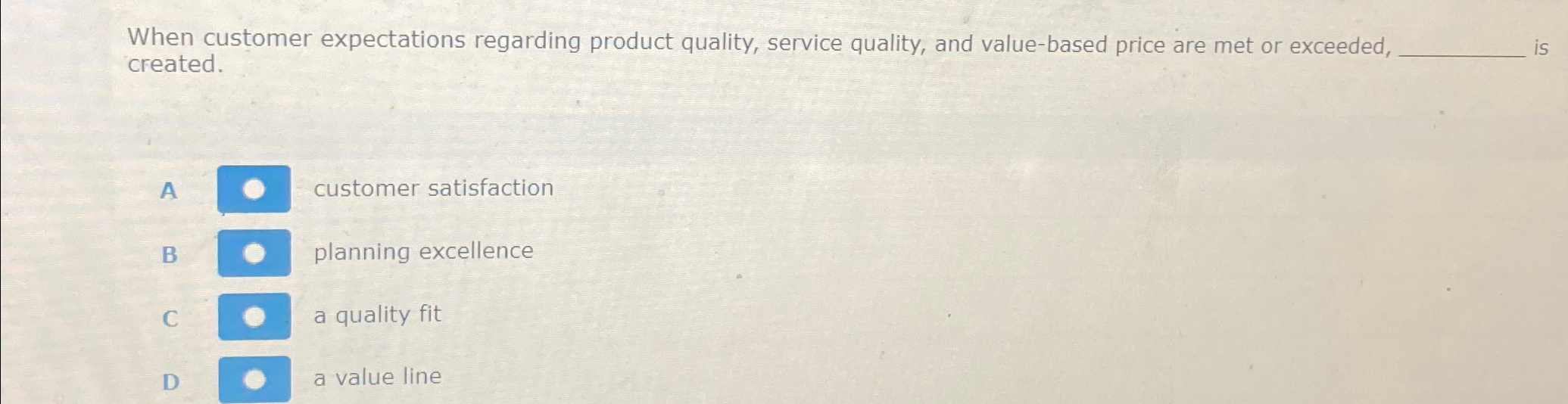  When customer expectations regarding product quality, service quality, and value-based price