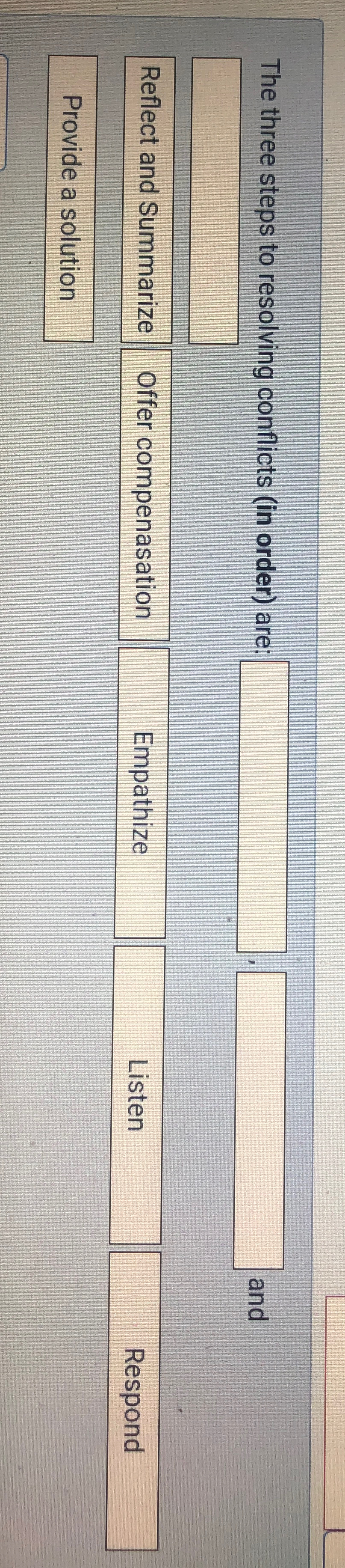  The three steps to resolving conflicts (in order) are: , and