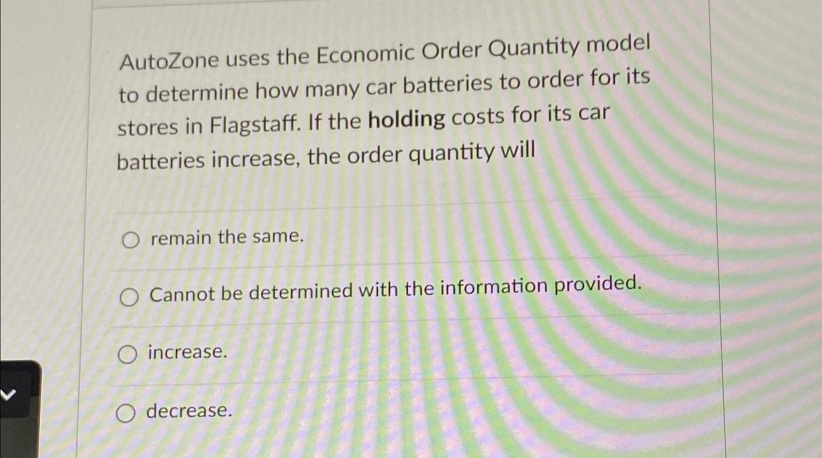  AutoZone uses the Economic Order Quantity model to determine how many