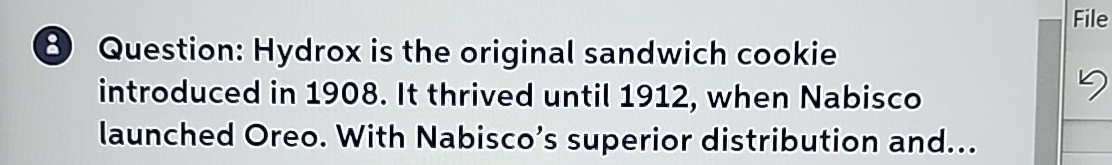  (8) Question: Hydrox is the original sandwich cookie introduced in 1908.