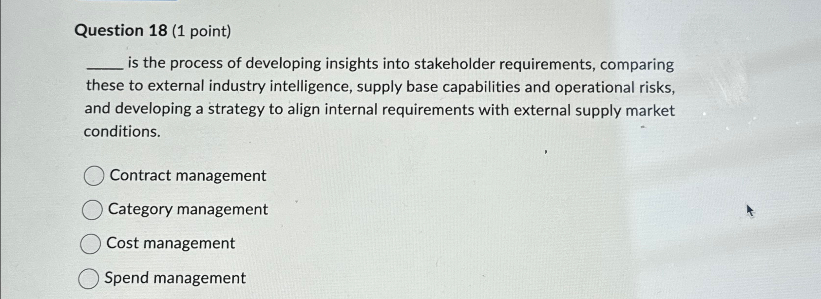  Question 18(1 point) is the process of developing insights into stakeholder