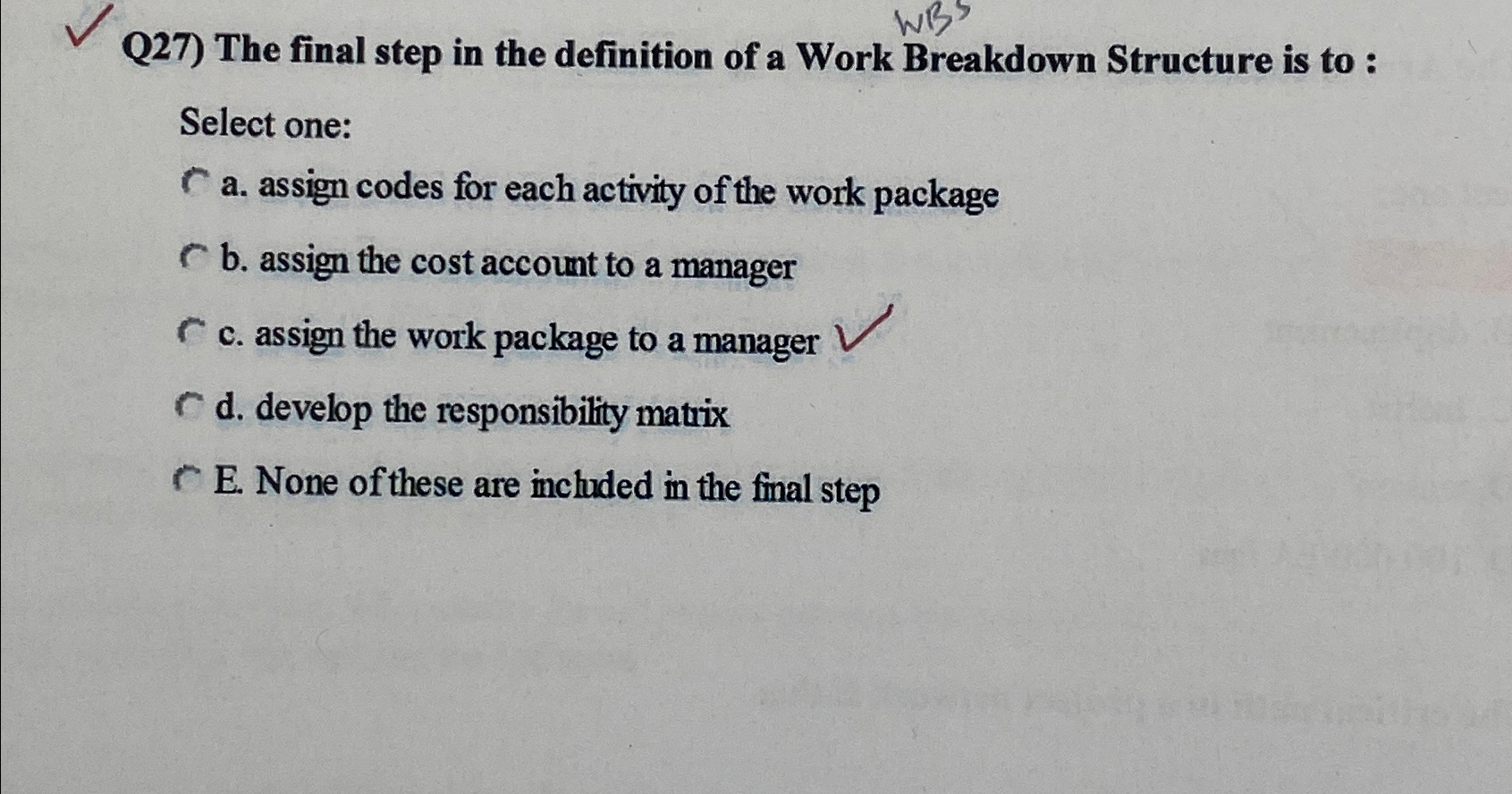  Q27) The final step in the definition of a Work Breakdown
