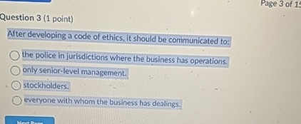  Question 3(1 point) After developing a code of ethics, it should