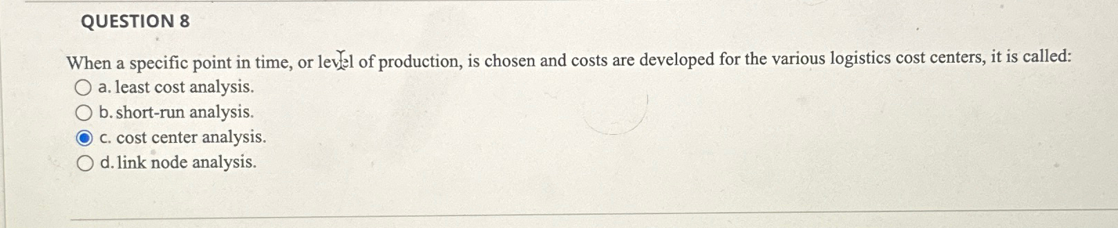  QUESTION 8 When a specific point in time, or level of