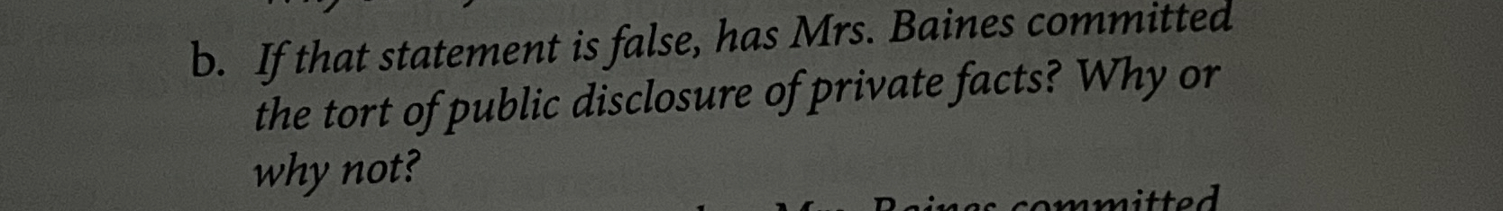  b. If that statement is false, has Mrs. Baines committed the