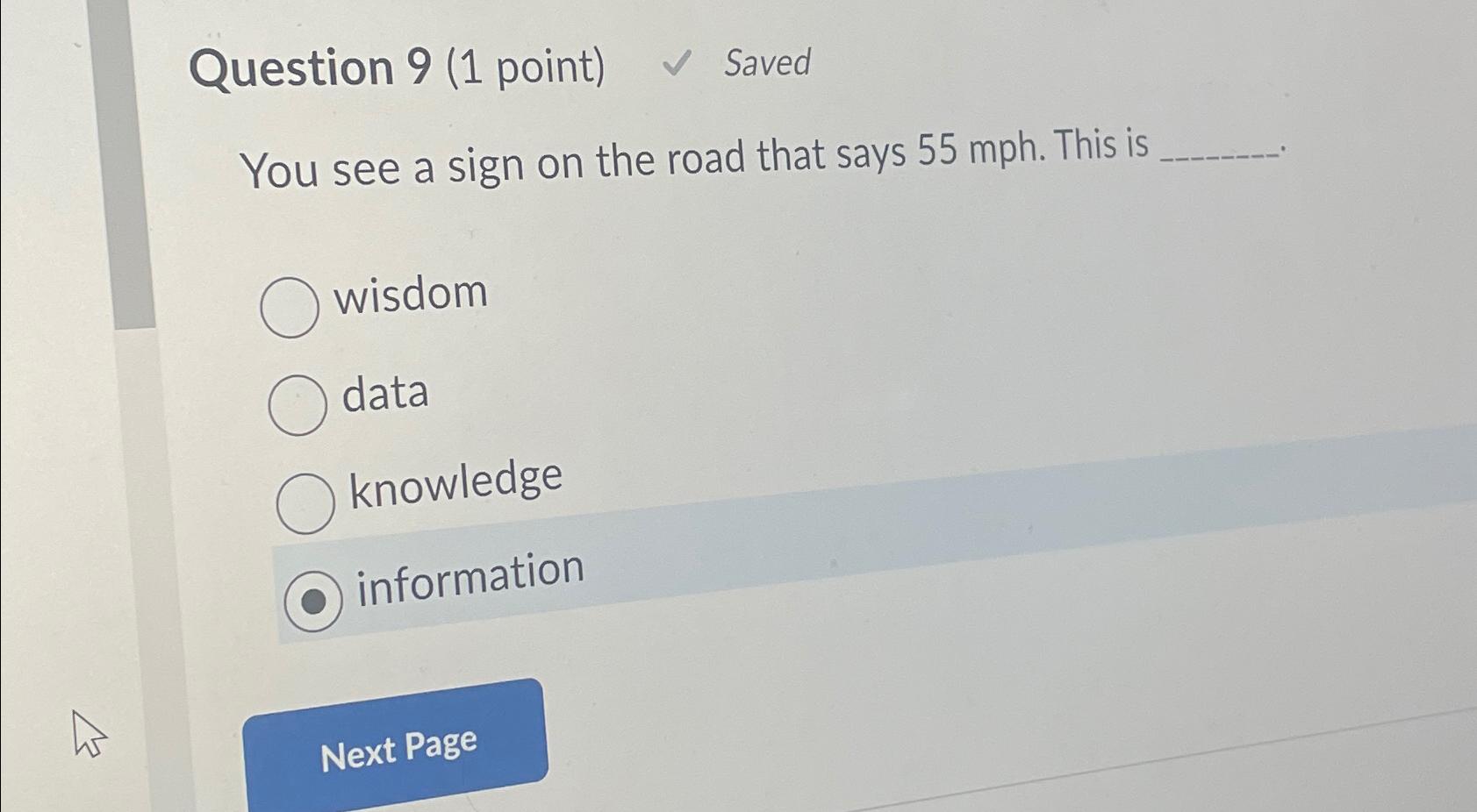  Question 9(1 point) Saved You see a sign on the road