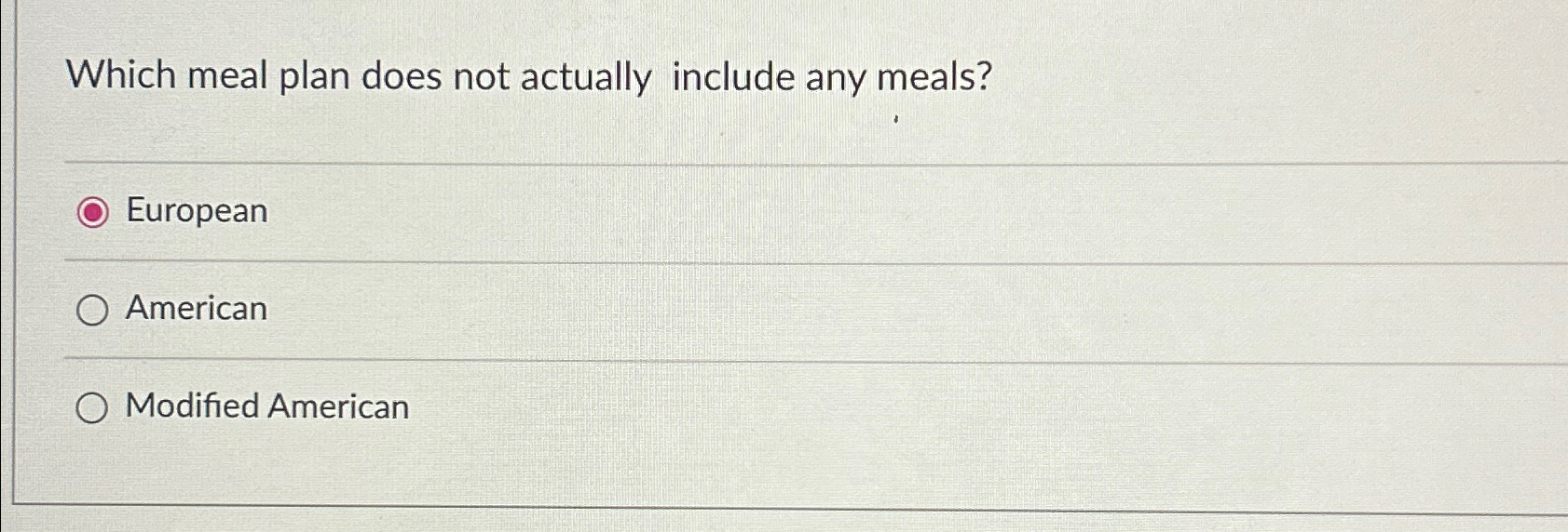  Which meal plan does not actually include any meals? European American