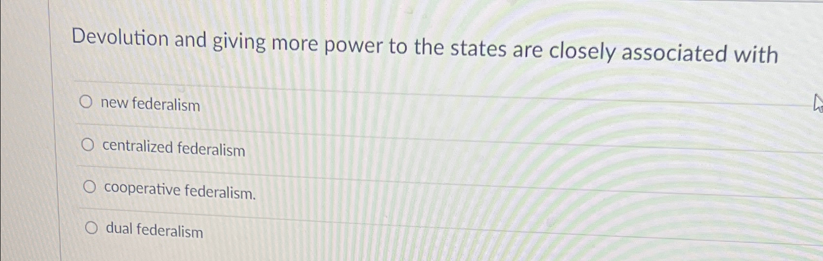  Devolution and giving more power to the states are closely associated