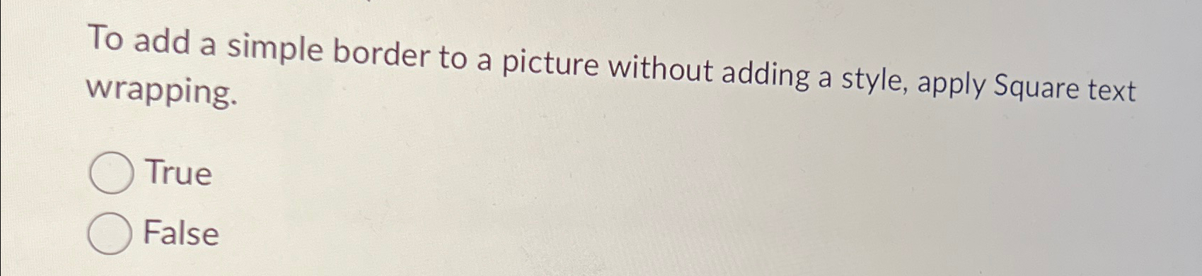  To add a simple border to a picture without adding a