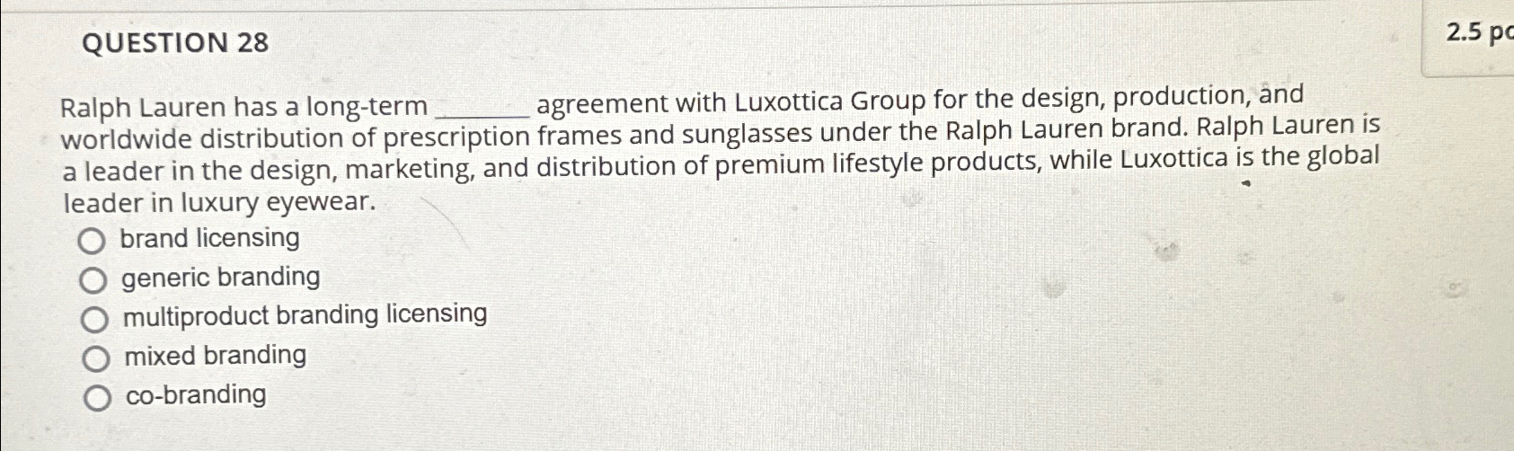  QUESTION 28 Ralph Lauren has a long-term agreement with Luxottica Group