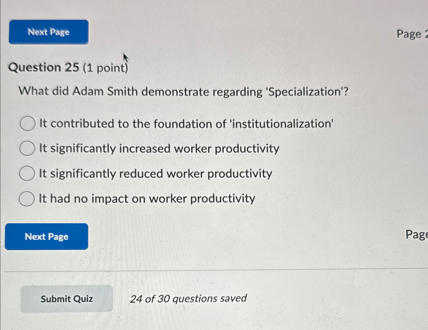  Question 25(1 point) What did Adam Smith demonstrate regarding 'Specialization'? It