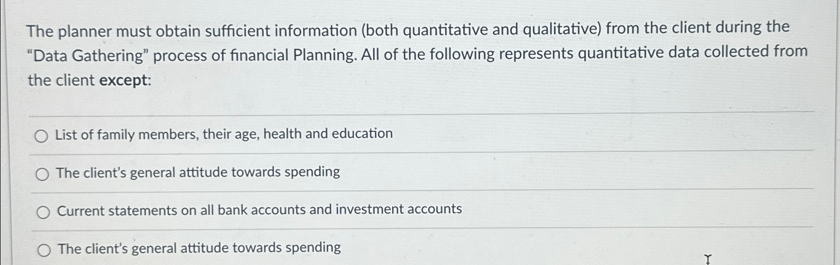  The planner must obtain sufficient information (both quantitative and qualitative) from
