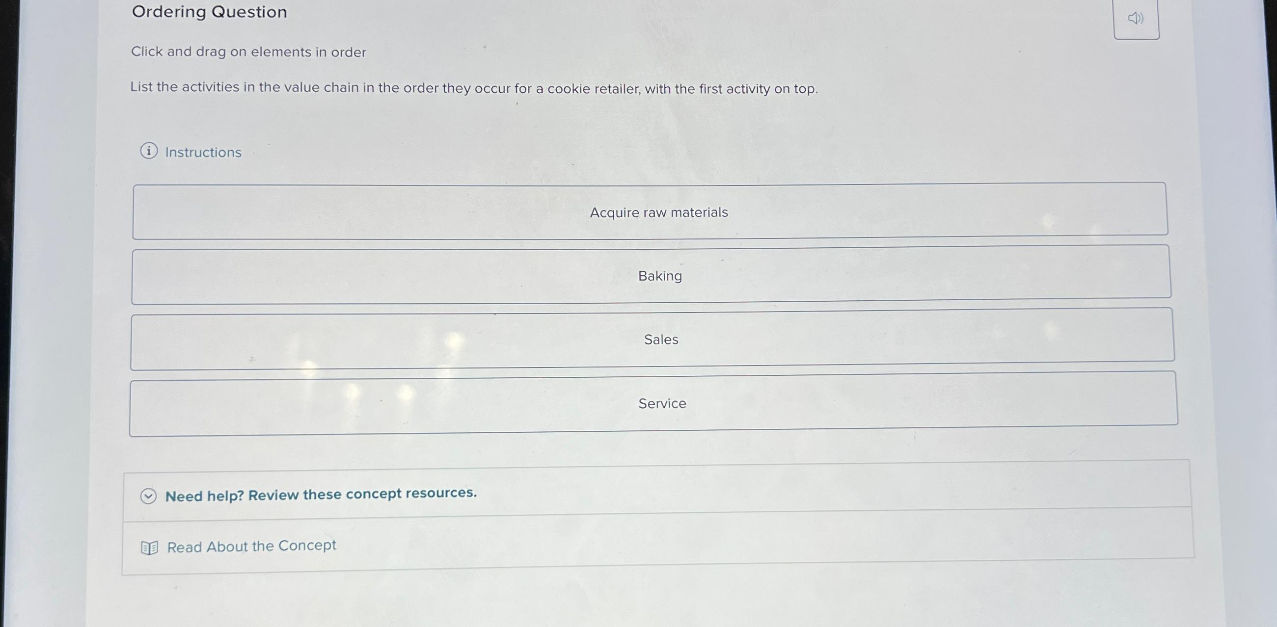  Ordering Question Click and drag on elements in order List the