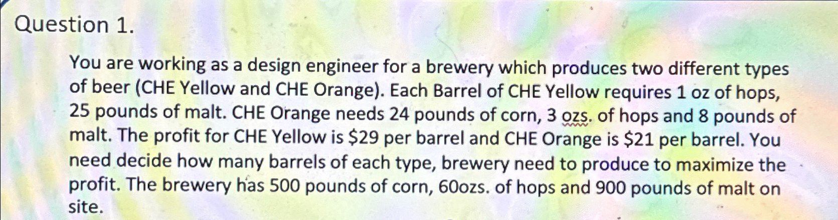  Question 1. You are working as a design engineer for a