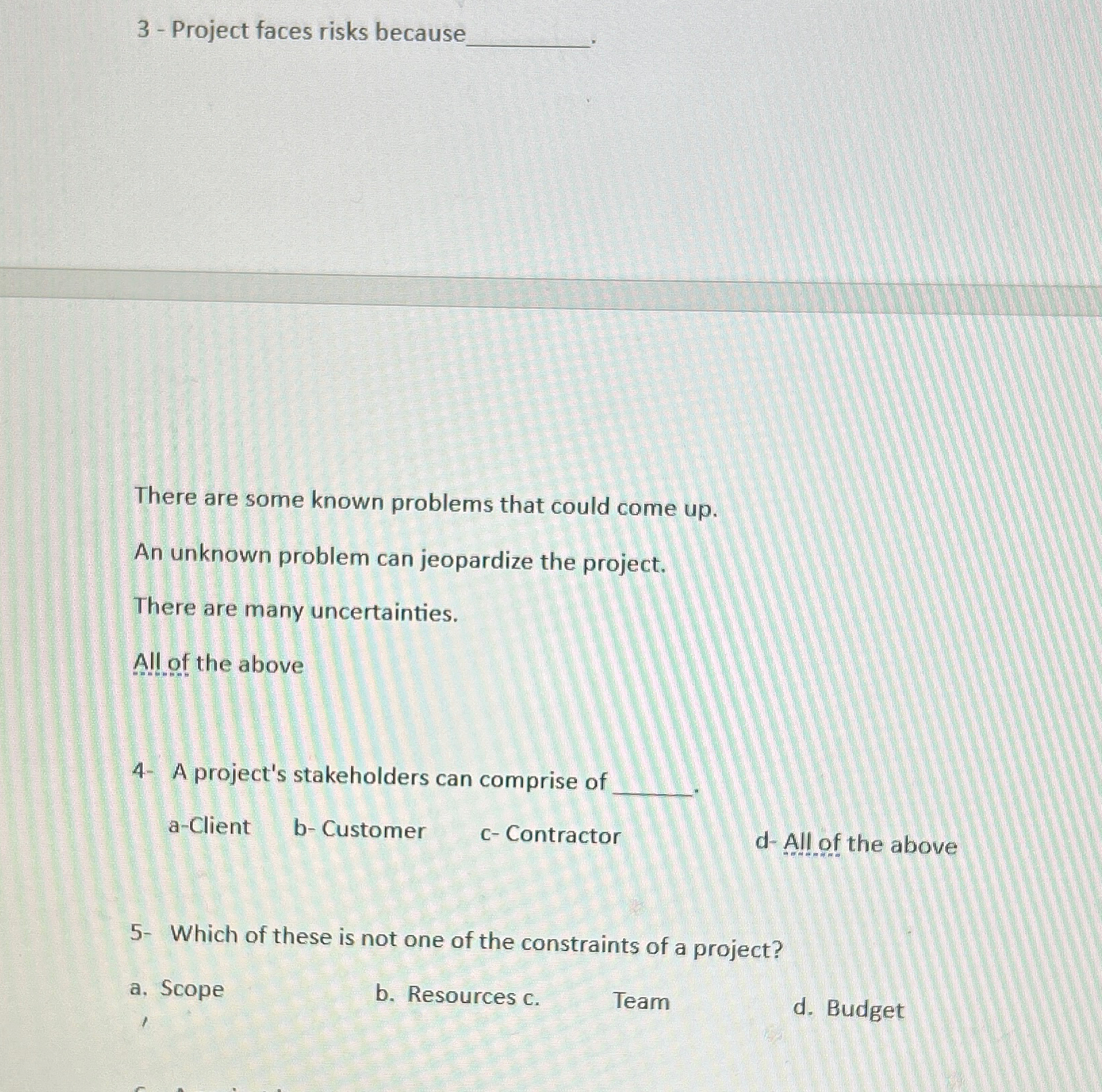  3- Project faces risks because There are some known problems that