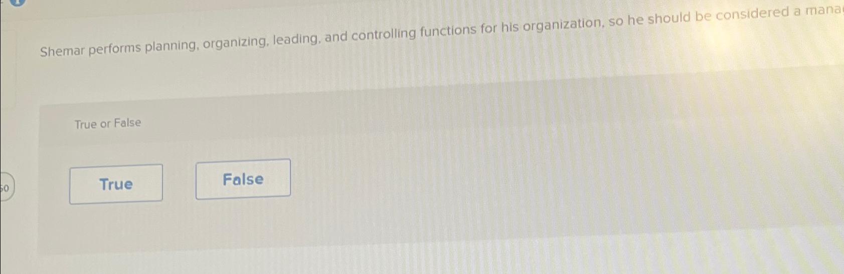  Shemar performs planning, organizing, leading, and controlling functions for his organization,