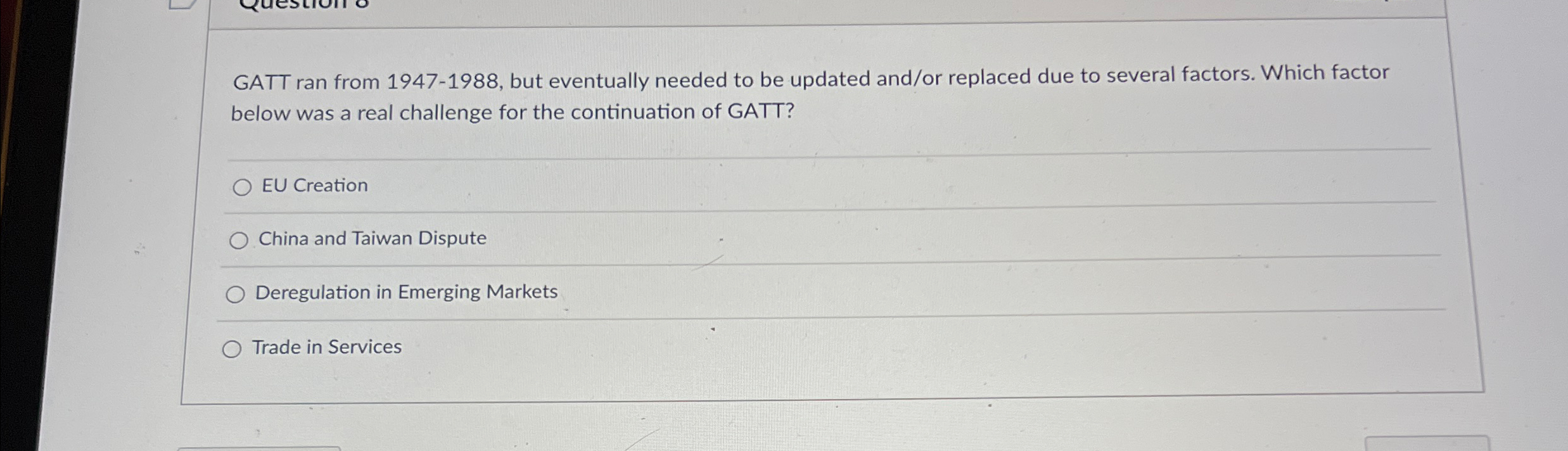 GATT ran from 1947-1988, but eventually needed to be updated and/or