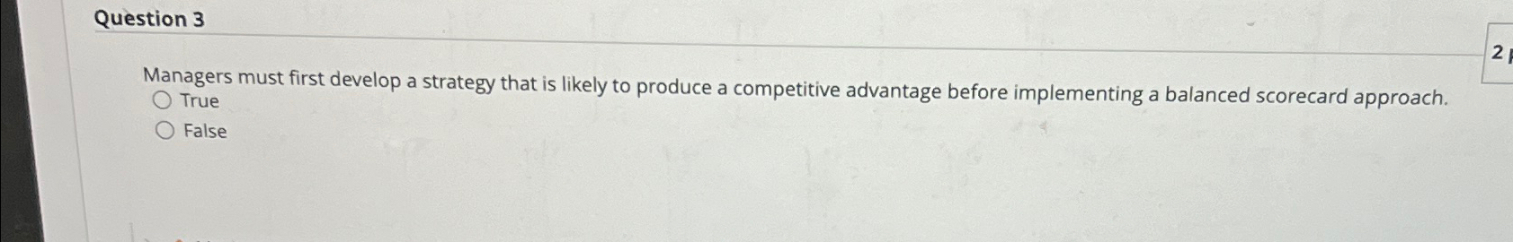  Question 3 2 Managers must first develop a strategy that is