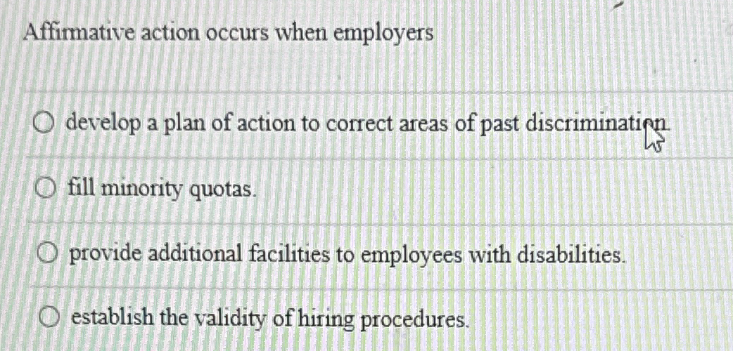 Affirmative action occurs when employers 1. Develop a plan of action