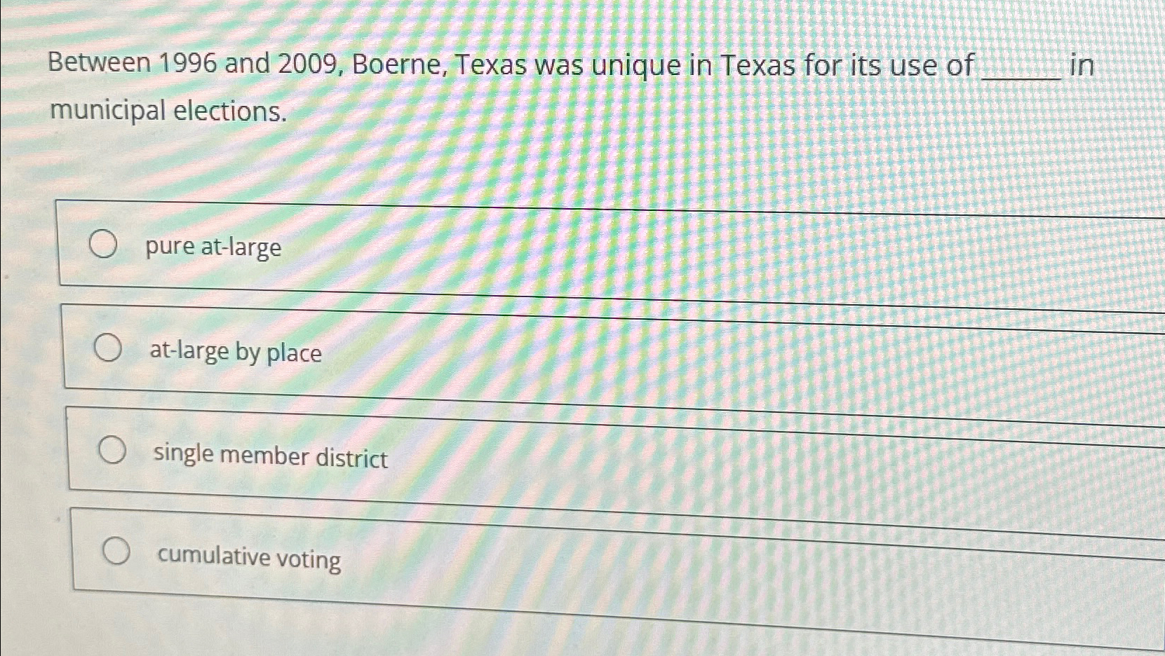  Between 1996 and 2009, Boerne, Texas was unique in Texas for