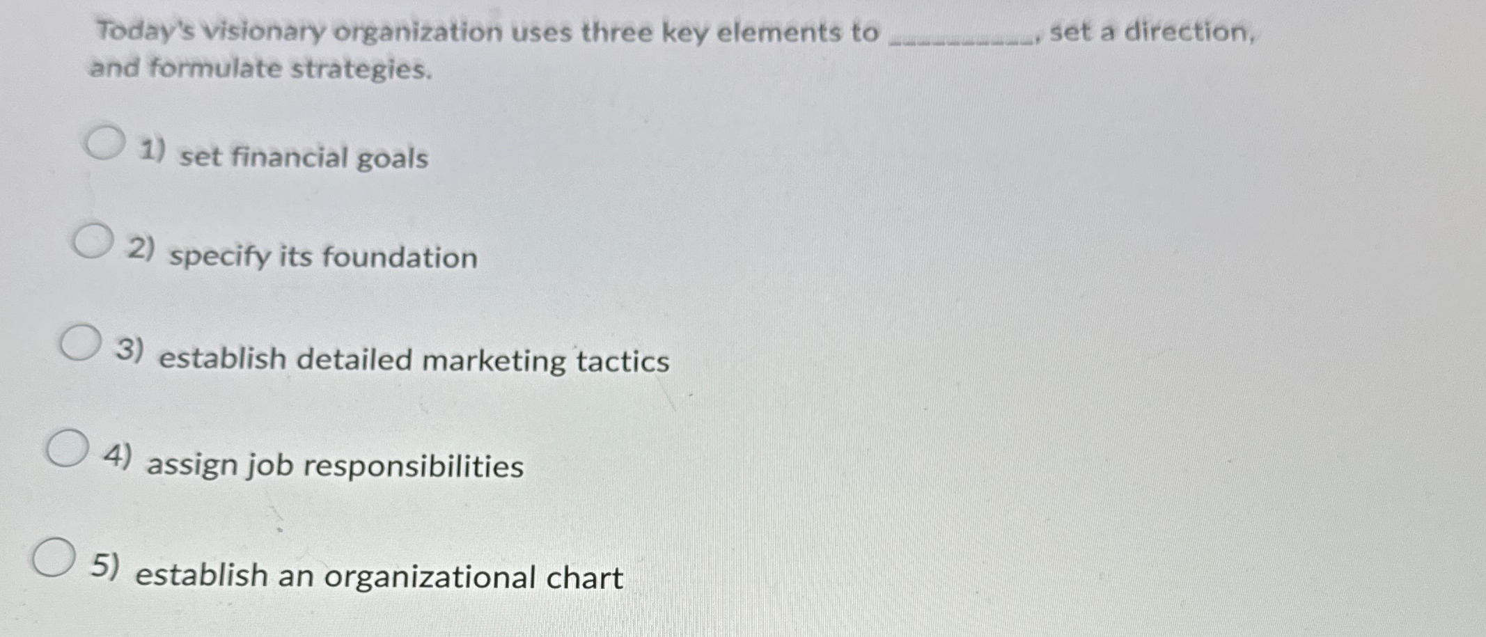  Today's visionary organization uses three key elements to set a direction,