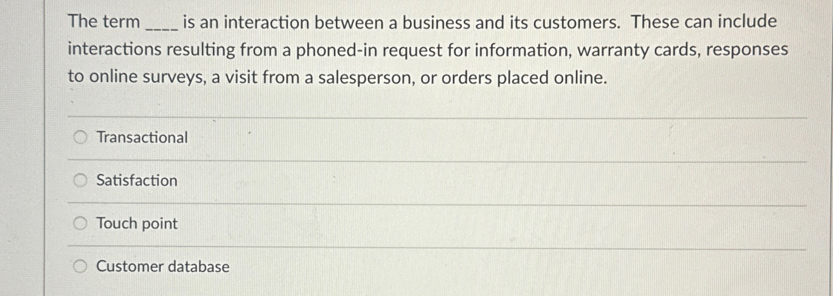 The term is an interaction between a business and its customers.