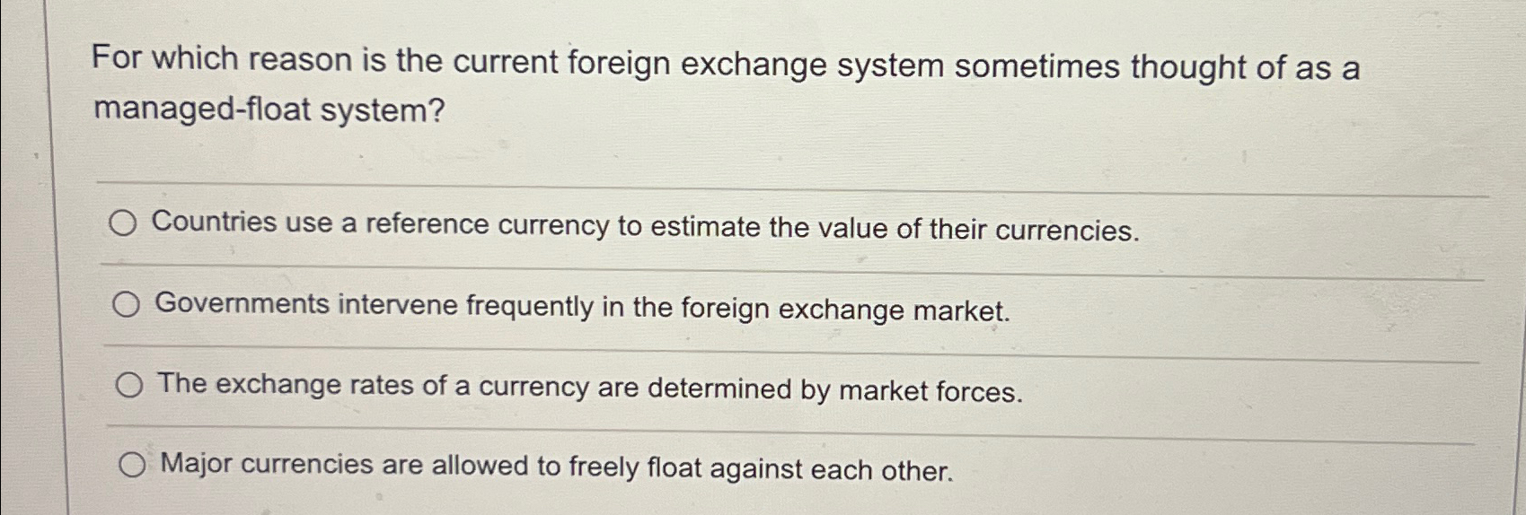  For which reason is the current foreign exchange system sometimes thought