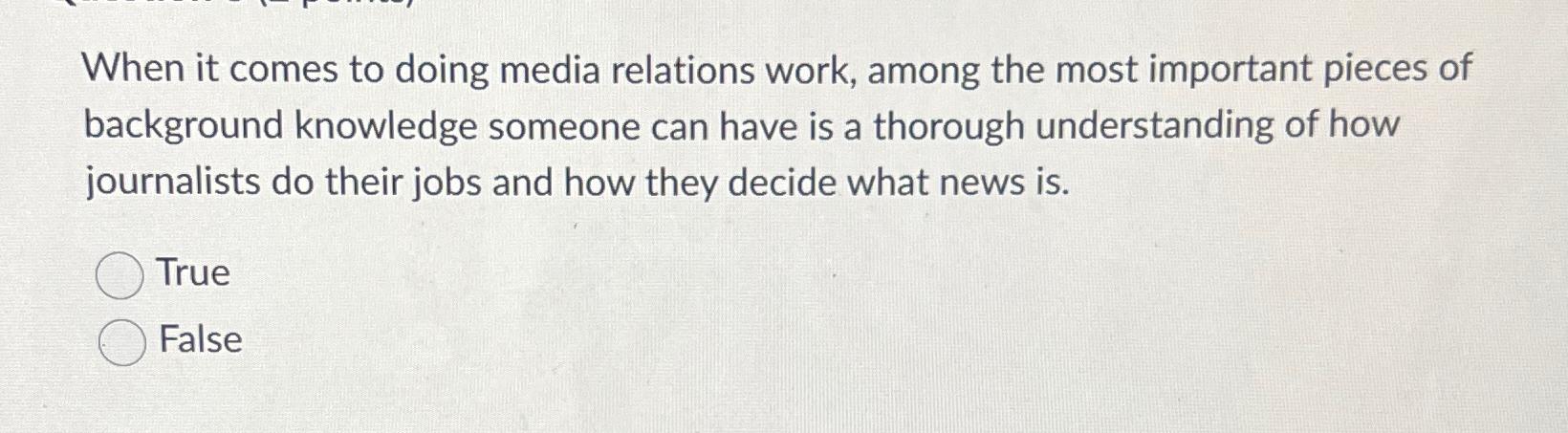  When it comes to doing media relations work, among the most
