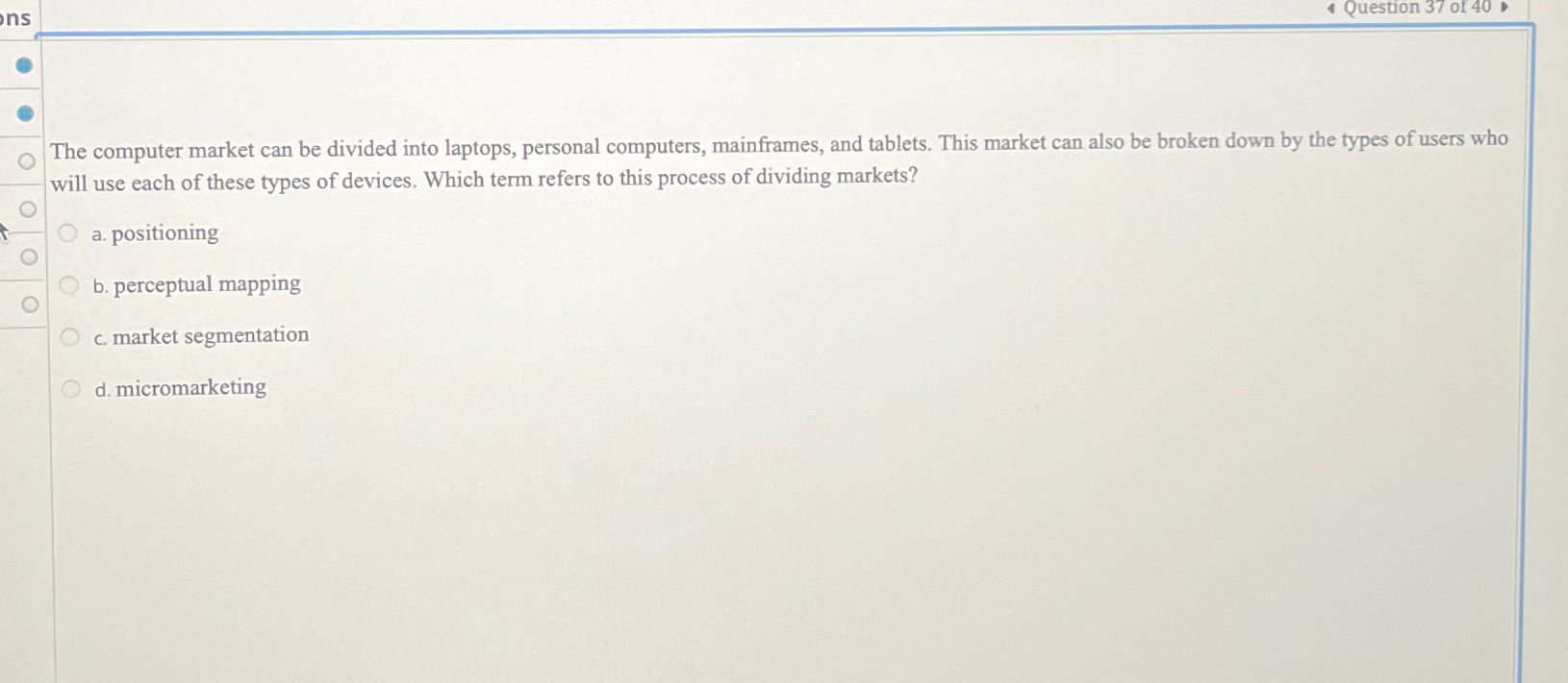  The computer market can be divided into laptops, personal computers, mainframes,