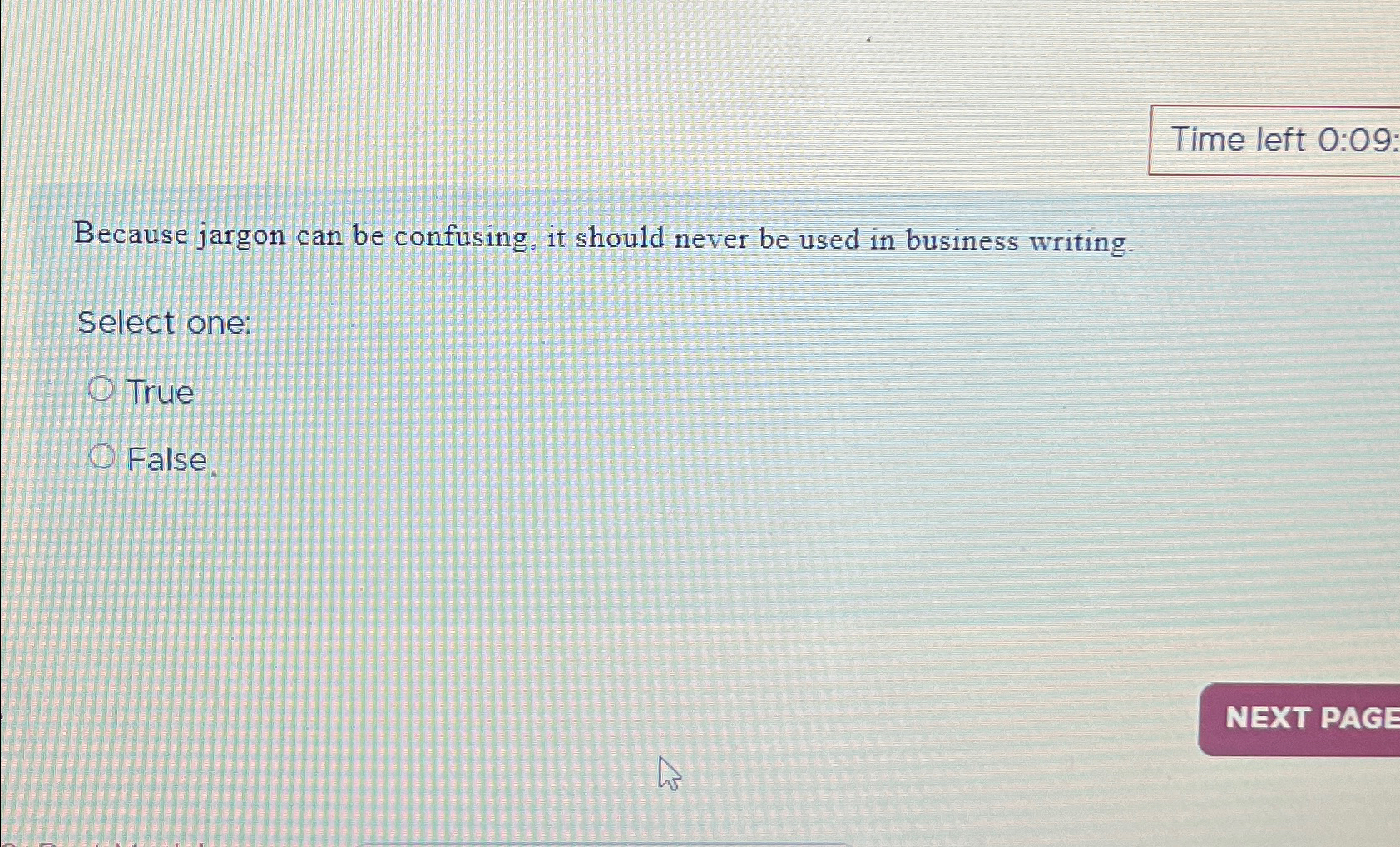  Time left 0:09: Because jargon can be confusing, it should never