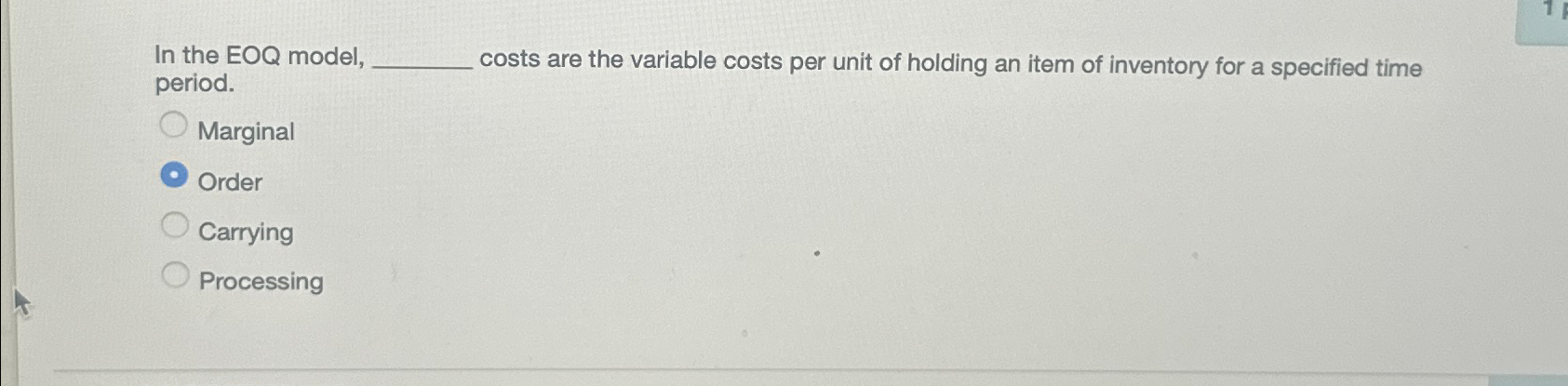  In the EOQ model, period. costs are the variable costs per