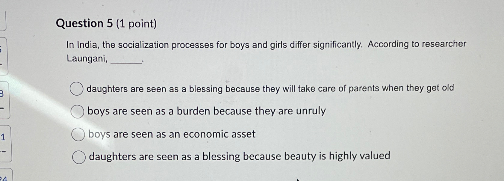  Question 5(1 point) In India, the socialization processes for boys and