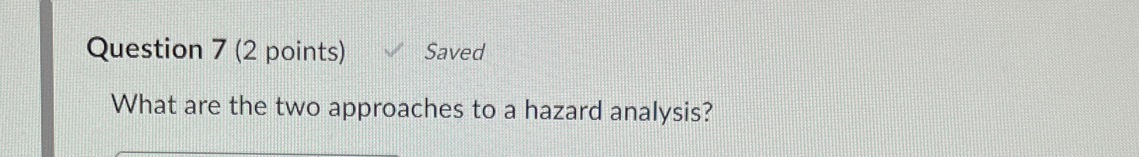  Question 7(2 points) Saved What are the two approaches to a
