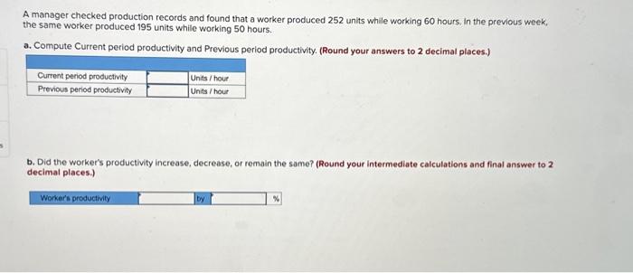  A manager checked production records and found that a worker produced
