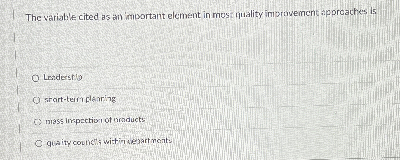 The variable cited as an important element in most quality improvement
