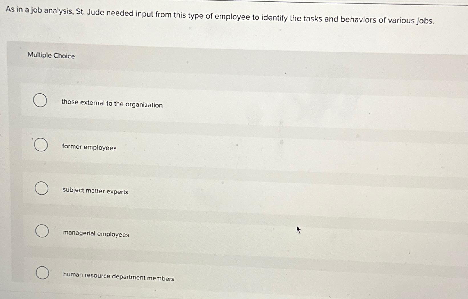  As in a job analysis, St. Jude needed input from this