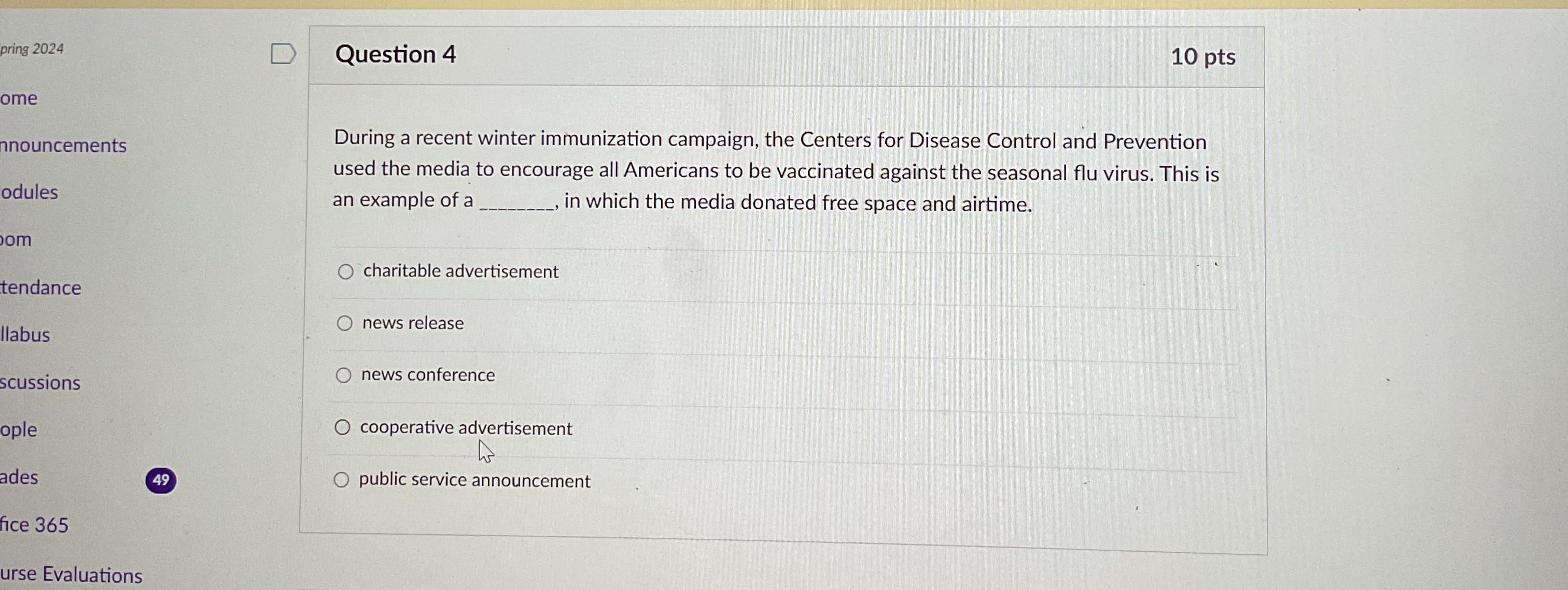  Question 4 10pts During a recent winter immunization campaign, the Centers