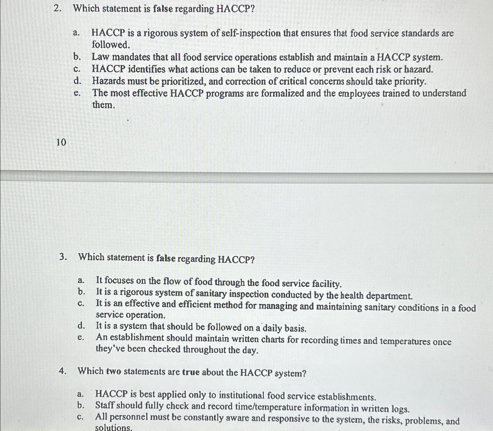  Which statement is false regarding HACCP? a. HACCP is a rigorous