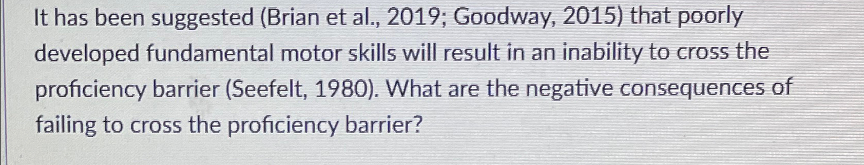  It has been suggested (Brian et al.,2019; Goodway, 2015) that poorly