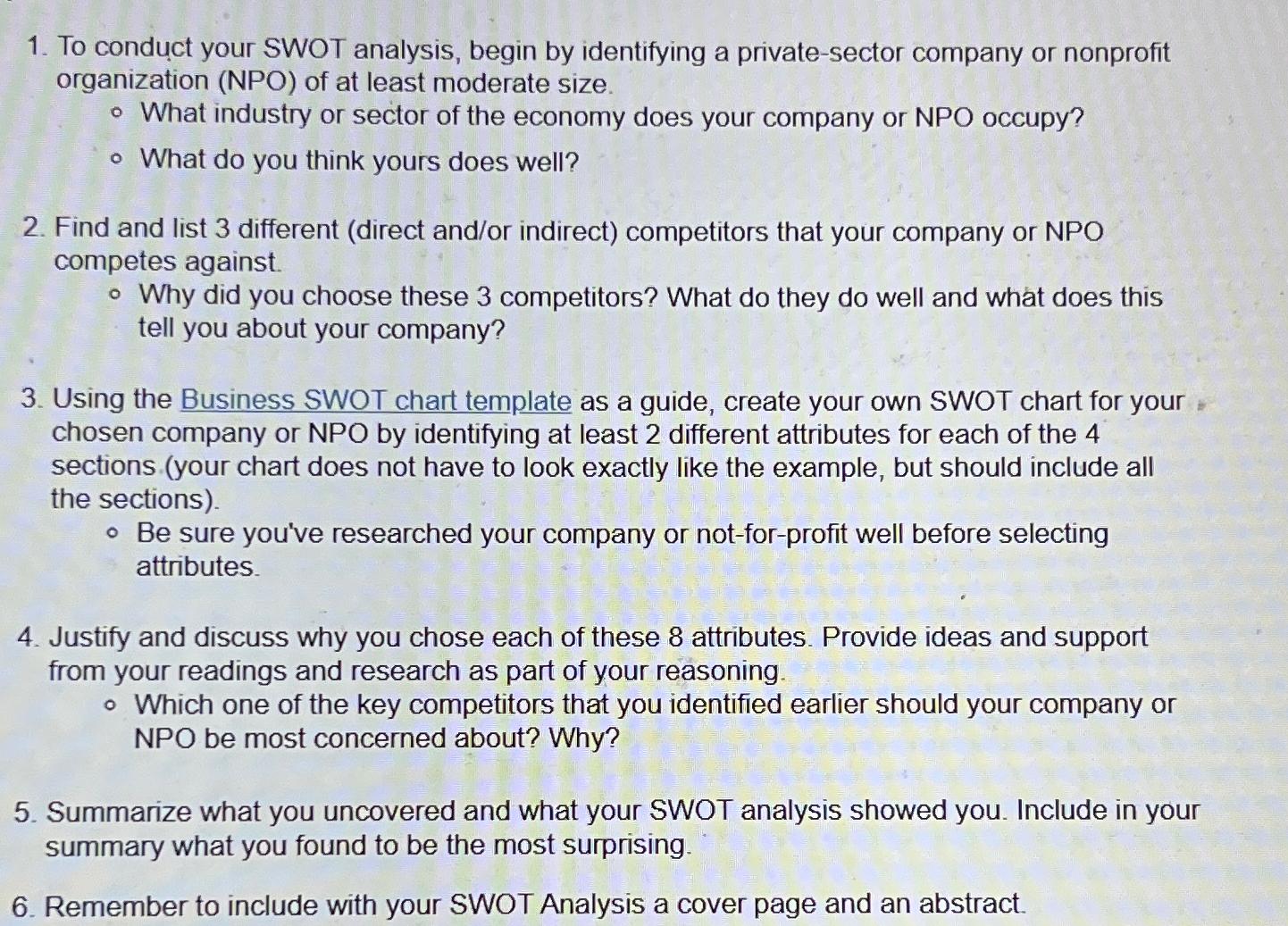  To conduct your SWOT analysis, begin by identifying a private-sector company