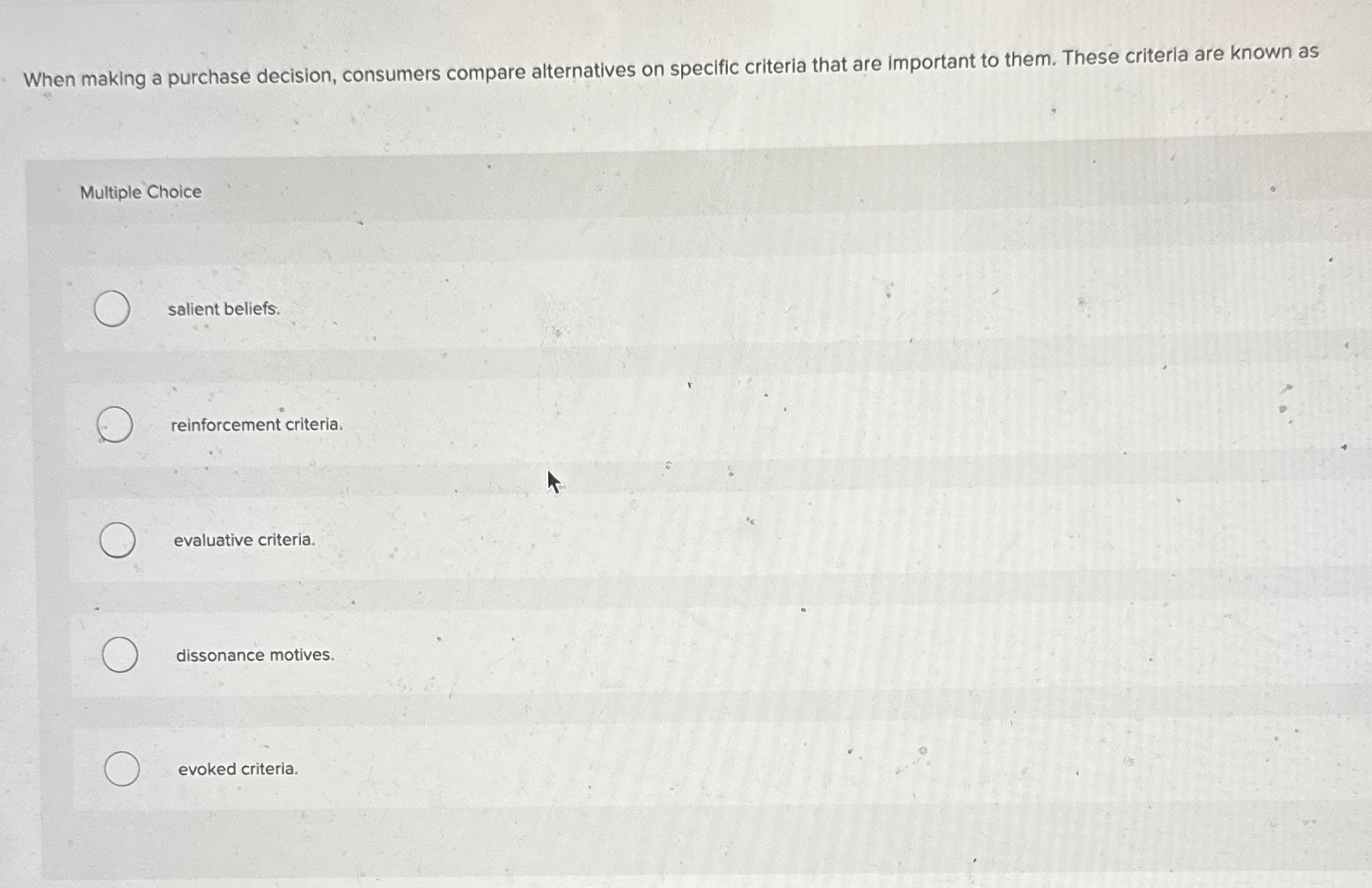  When making a purchase decision, consumers compare alternatives on specific criteria