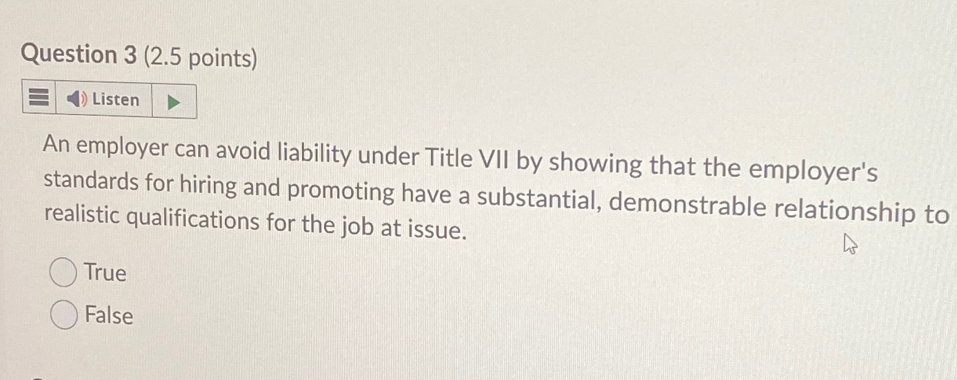  Question 3(2.5 points) Listen An employer can avoid liability under Title