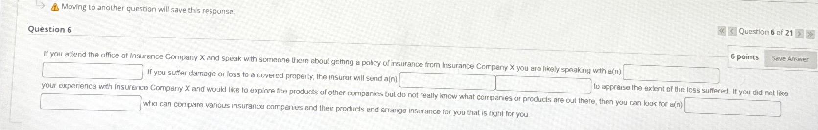  Moving to another question will save this response. Question 6 6
