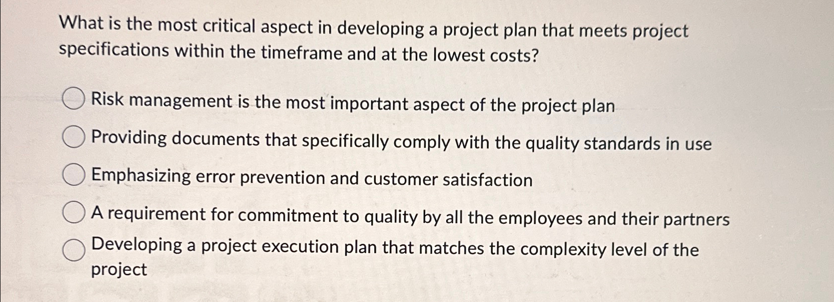  What is the most critical aspect in developing a project plan