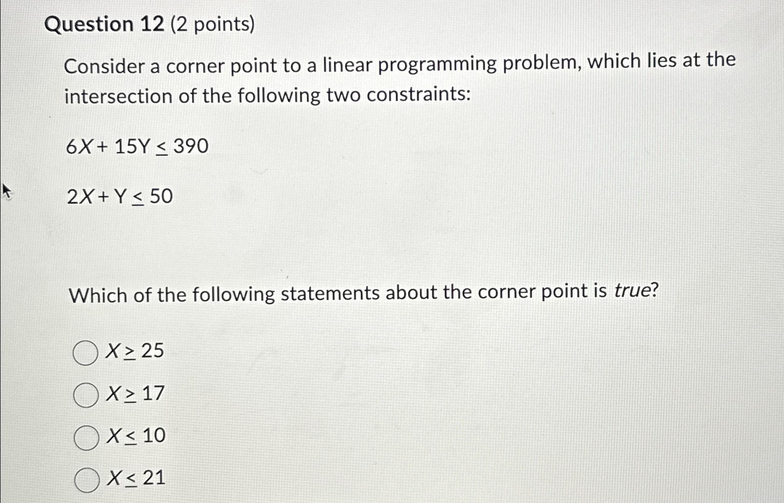  Question 12(2 points) Consider a corner point to a linear programming