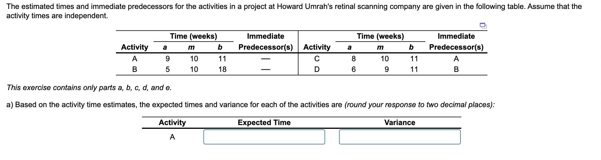 This exercise contains only parts a,b,c,d, and e. a) Based on