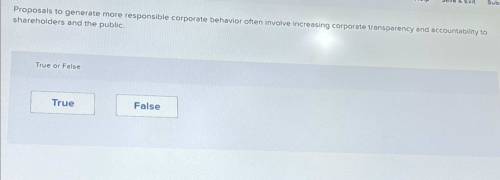  Proposals to generate more responsible corporate behavior often involve increasing corporate